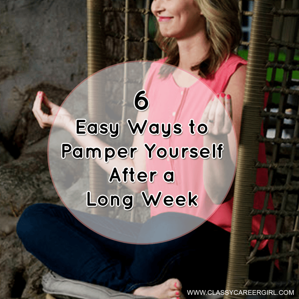 Easy Ways To Pamper Yourself After A Long Week