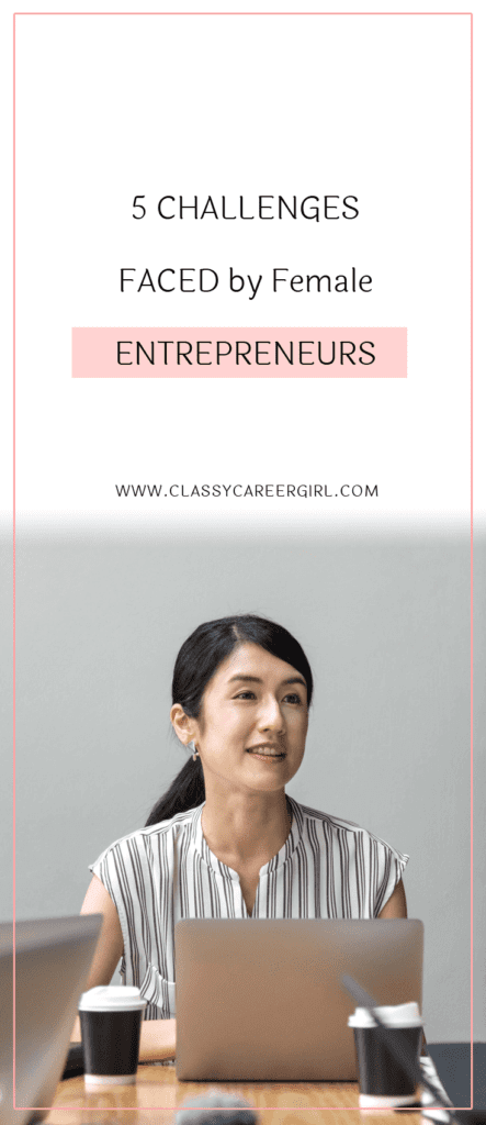 5 Challenges Faced By Female Entrepreneurs - Classy Career Girl