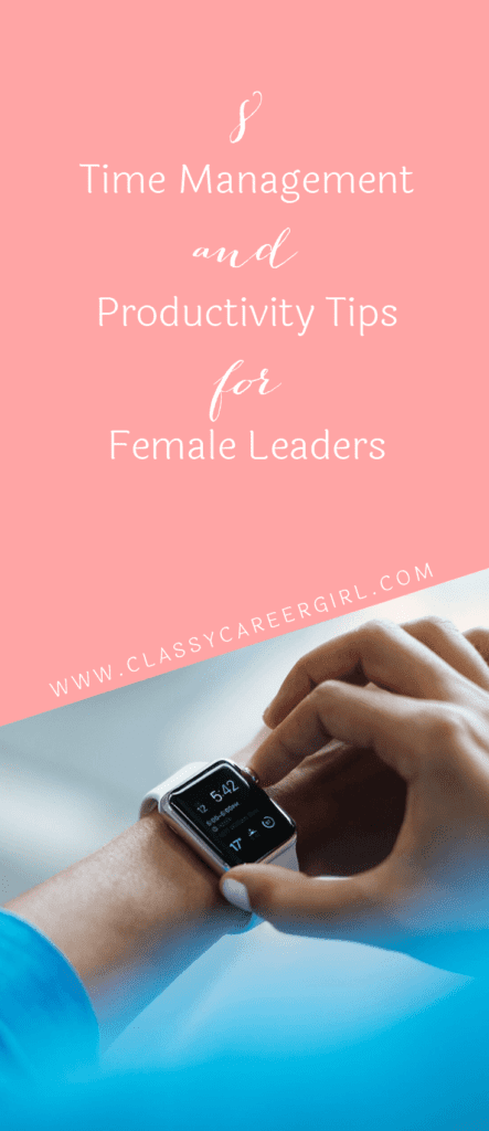 8 Time Management & Productivity Tips for Female Leaders | Classy ...