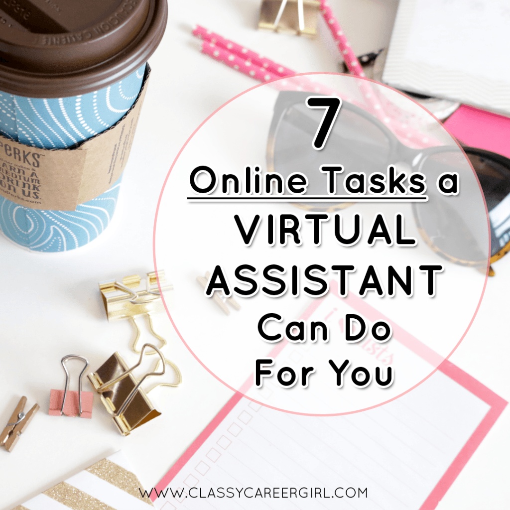 Online Tasks A Virtual Assistant Can Do For You Classy Career Girl