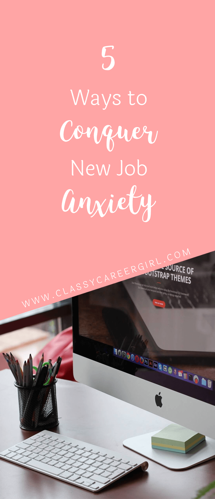 5 Ways To Conquer New Job Anxiety - Classy Career Girl